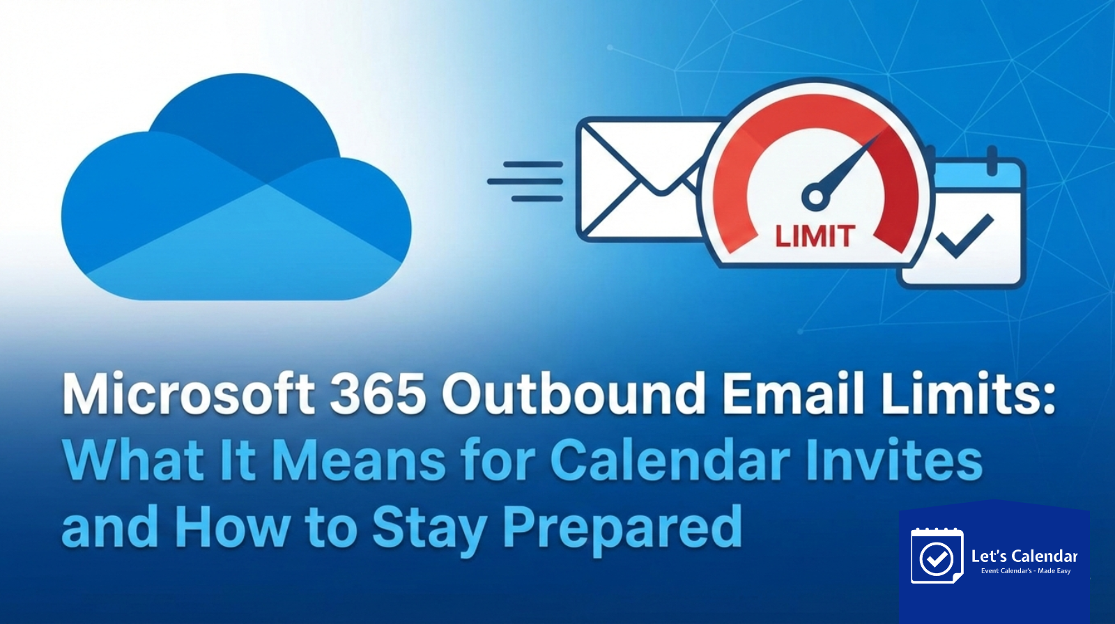 Microsoft 365 outbound email limits impact bulk calendar invitations
