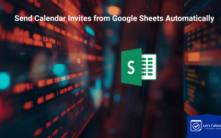 Send calendar invites from Google Sheets automatically using automation tools and integrations
